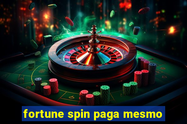 fortune spin paga mesmo