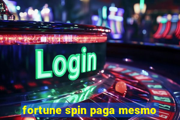 fortune spin paga mesmo