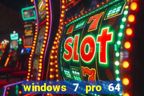 windows 7 pro 64 bits iso