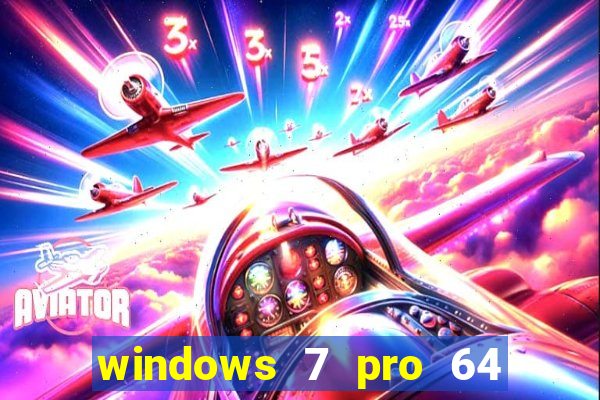 windows 7 pro 64 bits iso