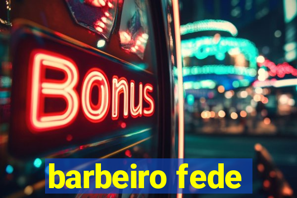 barbeiro fede