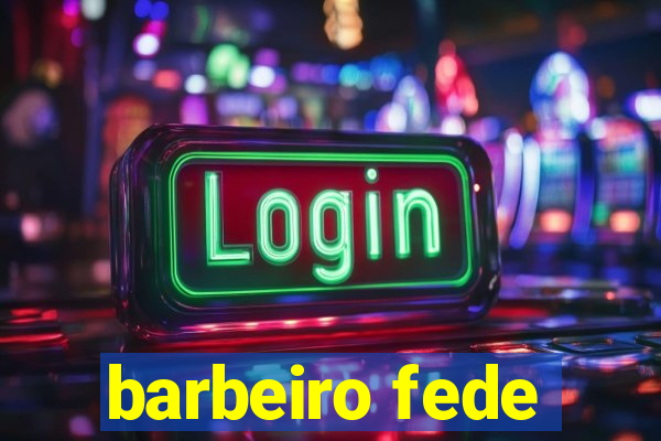 barbeiro fede