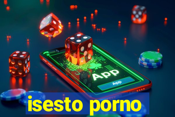 isesto porno