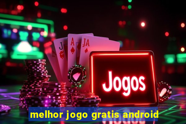 melhor jogo gratis android