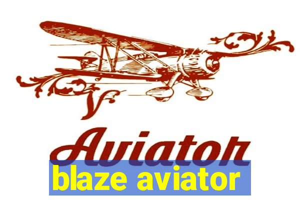 blaze aviator