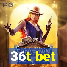 36t bet