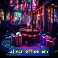 ativar office em 30 segundos