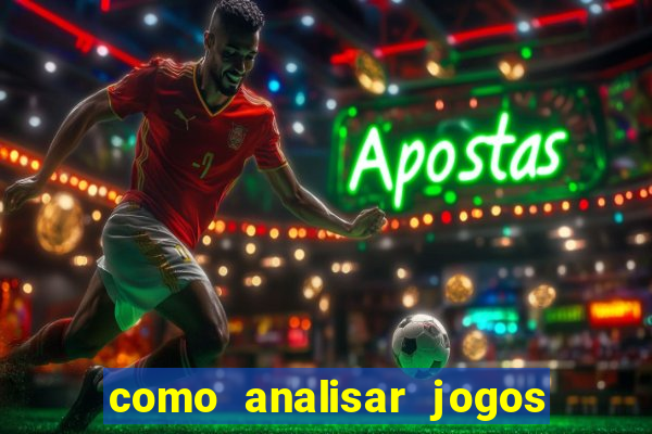 como analisar jogos de futebol para apostar