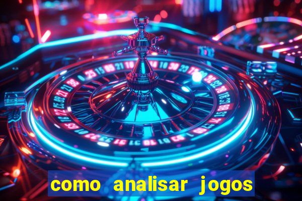 como analisar jogos de futebol para apostar