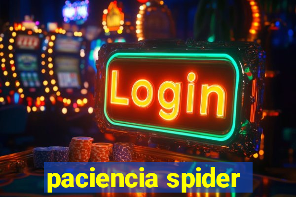 paciencia spider