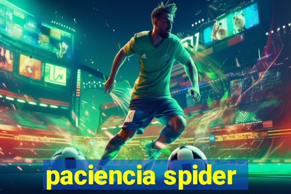 paciencia spider