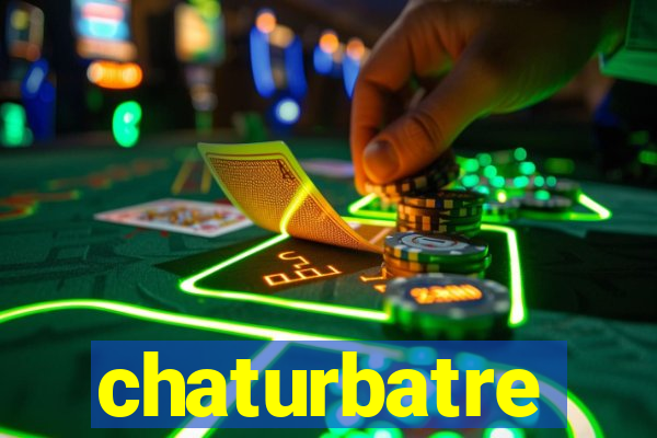 chaturbatre