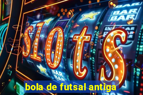 bola de futsal antiga