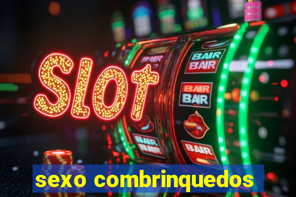 sexo combrinquedos