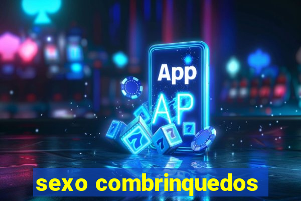 sexo combrinquedos