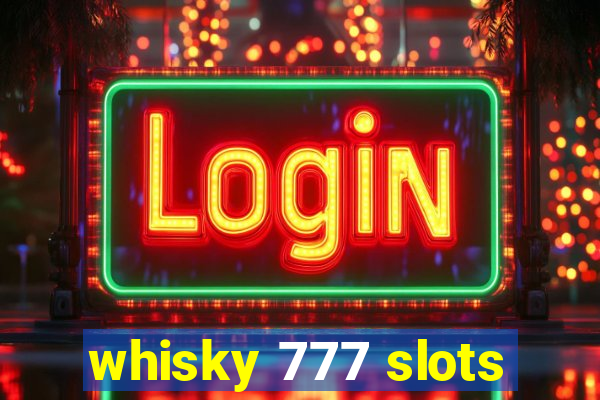 whisky 777 slots