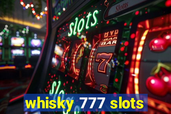 whisky 777 slots