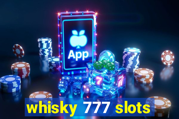 whisky 777 slots