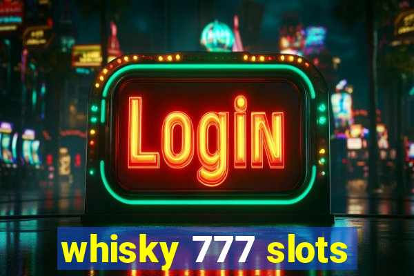 whisky 777 slots