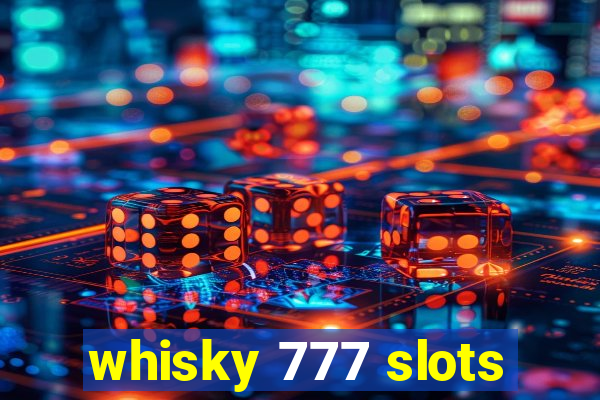 whisky 777 slots