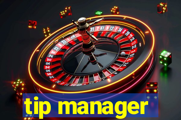 tip manager