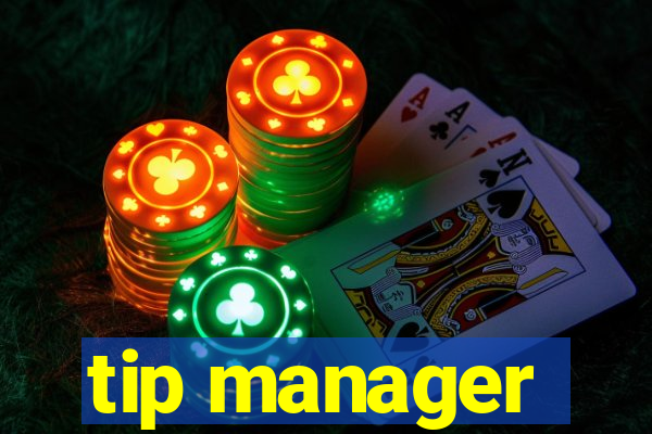 tip manager