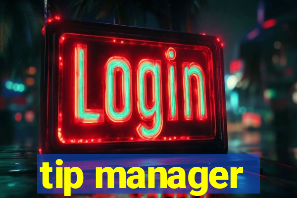 tip manager