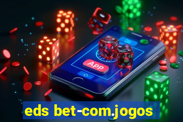 eds bet-com.jogos