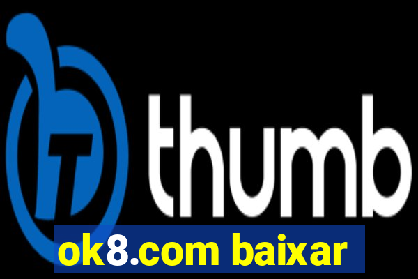 ok8.com baixar