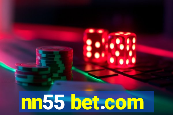 nn55 bet.com