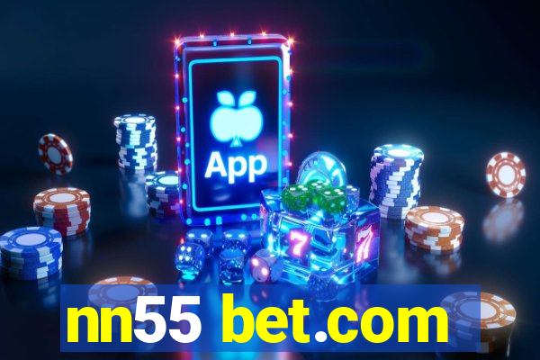 nn55 bet.com