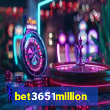 bet3651million