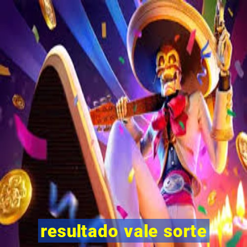 resultado vale sorte