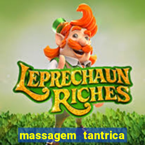 massagem tantrica zona leste