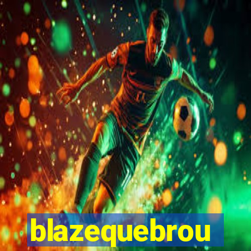 blazequebrou