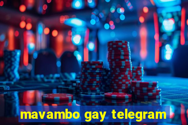 mavambo gay telegram