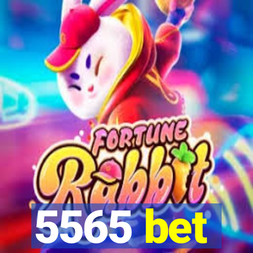 5565 bet