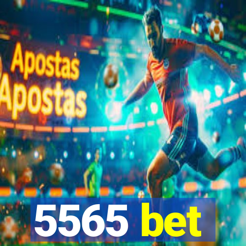 5565 bet