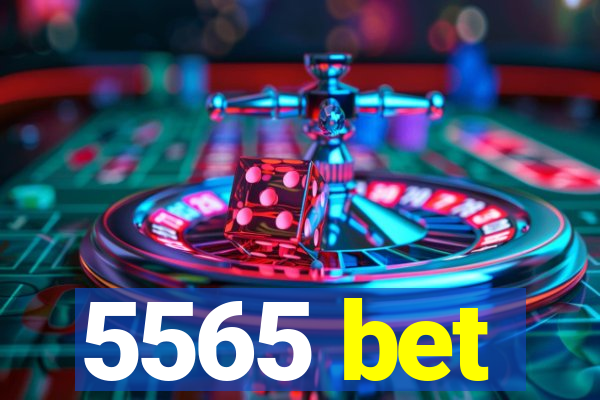 5565 bet