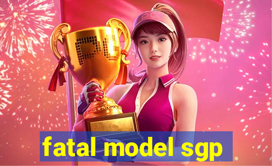 fatal model sgp