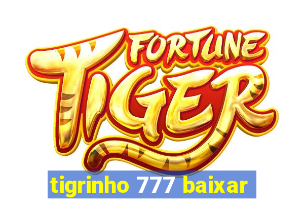 tigrinho 777 baixar