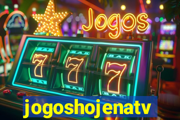 jogoshojenatv