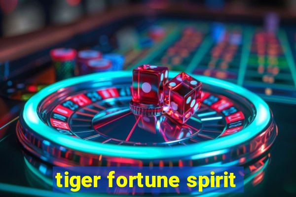 tiger fortune spirit