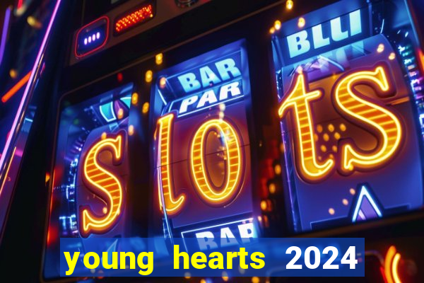 young hearts 2024 assistir online dublado