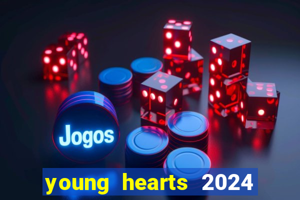 young hearts 2024 assistir online dublado