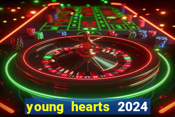 young hearts 2024 assistir online dublado