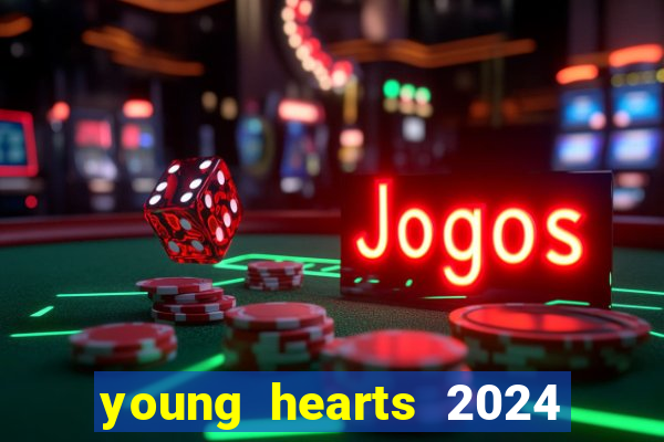 young hearts 2024 assistir online dublado