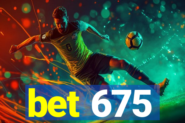 bet 675