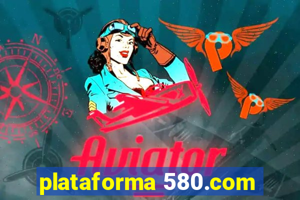 plataforma 580.com