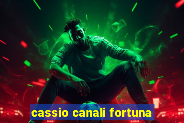 cassio canali fortuna